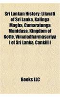 Sri Lankan History Introduction: Lilavati of Sri Lanka, Kalinga Magha, Cumaratunga Munidasa, Kingdom of Kotte: (English)