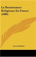 La Renaissance Religieuse En France (1886)