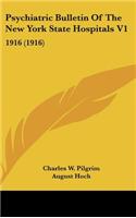Psychiatric Bulletin of the New York State Hospitals V1
