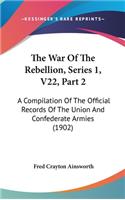 The War of the Rebellion, Series 1, V22, Part 2