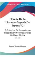 Floresta De La Literatura Sagrada De Espana V2: O Coleccion De Pensamientos Escogidas De Nuestros Autores De Mayor Merito (1863)