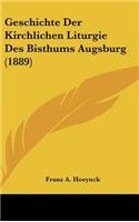 Geschichte Der Kirchlichen Liturgie Des Bisthums Augsburg (1889)