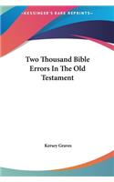 Two Thousand Bible Errors In The Old Testament: (English)