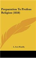 Preparation to Profess Religion (1858)