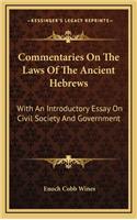 Commentaries On The Laws Of The Ancient Hebrews: With An Introductory Essay On Civil Society And Government(English)
