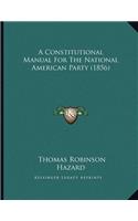 A Constitutional Manual For The National American Party (1856)