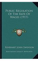 Public Regulation of the Rate of Wages (1917)
