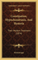 Constipation, Hypochondriasis, And Hysteria