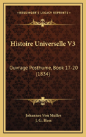 Histoire Universelle V3: Ouvrage Posthume, Book 17-20 (1834)