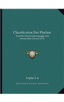 Classification Der Flachen: Nach Der Transformationsgruppe Ihrer Geodatischen Curven (1879)(German)