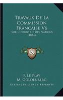 Travaux de La Commission Francaise V6: Sur L'Industrie Des Nations (1854)