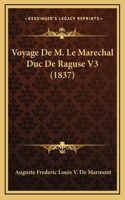 Voyage De M. Le Marechal Duc De Raguse V3 (1837)