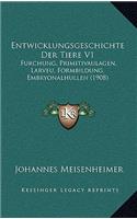 Entwicklungsgeschichte Der Tiere V1: Furchung, Primitivaulagen, Larveu, Formbildung, Embryonalhullen (1908)