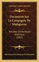 Documents Sur La Compagnie De Madagascar: Precedes D'Une Notice Historique (1867)(French)