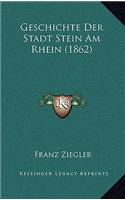 Geschichte Der Stadt Stein Am Rhein (1862)