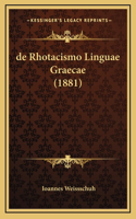 de Rhotacismo Linguae Graecae (1881)