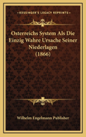 Osterreichs System Als Die Einzig Wahre Ursache Seiner Niederlagen (1866)