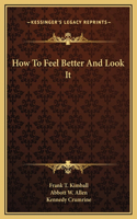 How To Feel Better And Look It