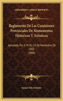 Reglamento De Las Comisiones Provinciales De Monumentos Historicos Y Artisticos