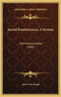 Sacred Reminiscences, A Sermon: With Historical Notes (1842)