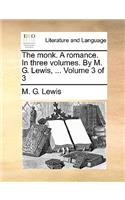 The Monk. a Romance. in Three Volumes. by M. G. Lewis, ... Volume 3 of 3