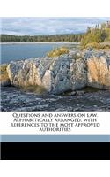Questions and answers on law. Alphabetically arranged, with references to the most approved authoritie, Volume 2