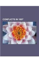 Conflicts in 1807: Peninsular War, Battle of Eylau, Battle of Friedland, Battle of Copenhagen, War of the Fourth Coalition, British Invas(English)