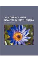 M Company 339th Infantry in North Russia