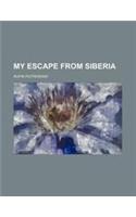 My Escape from Siberia