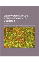 Wentworth & Hill's Exercise Manuals; Arithmetic Volume 1