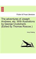 The Adventures of Joseph Andrews, Etc. with Illustrations by George Cruikshank. (Edited by Thomas Roscoe.): (English)
