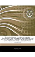 Articles on Engine Cooling Systems, Including: Intercooler, Water Cooling, Air Cooling, Fan Clutch, Internal Combustion Engine Cooling, Coolant, Heate