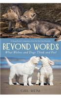 Beyond Words: What Wolves and Dogs Think and Feel