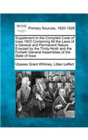 Supplement to the Compiled Code of Iowa 1923 Containing All the Laws of a General and Permanent Nature Enacted by the Thirty-Ninth and the Fortieth General Assemblies of the State of Iowa