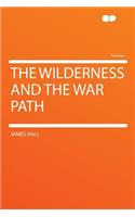 The Wilderness and the War Path