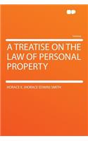 A Treatise on the Law of Personal Property