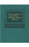 Sixty Lessons in Agriculture...