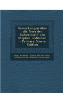Bemerkungen Uber Die Flora Der Sudseeinseln Von Stephan Endlicher. - Primary Source Edition