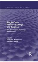 Single-Case Research Design and Analysis (Psychology Revivals)