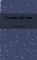 L'Amore e Piu Forte