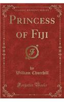 Princess of Fiji (Classic Reprint)