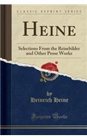 Heine: Selections from the Reisebilder and Other Prose Works (Classic Reprint)