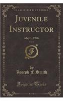 Juvenile Instructor, Vol. 41: May 1, 1906 (Classic Reprint)