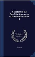 History of the Swedish-Americans of Minnesota Volume 3