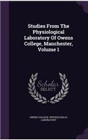 Studies from the Physiological Laboratory of Owens College, Manchester, Volume 1