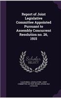 Report of Joint Legislative Committee Appointed Pursuant to Assembly Concurrent Resolution no. 26, 1915