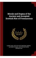 Morals and Dogma of the Ancient and Accepted Scottish Rite of Freemasonry