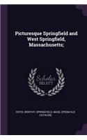 Picturesque Springfield and West Springfield, Massachusetts;