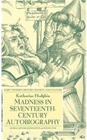 Madness in Seventeenth-Century Autobiography