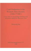 Craft Production in the Western Zhou Dynasty (1046-771BC)
